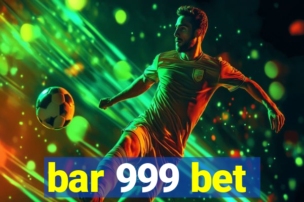 bar 999 bet